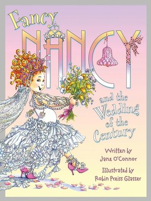 cover image of Fancy Nancy and the Wedding of the Century